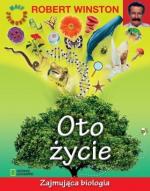 Okładka Oto życie. Zajmująca biologia
