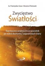 Okładka Zwycięstwo Światłości. Teoretyczno-praktyczny przewodnik po walce duchowej i zagrożeniach wiary