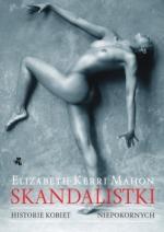 Okładka Skandalistki. Historie kobiet niepokornych