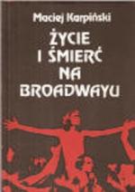 Okładka Życie i śmierć na Broadwayu: szkice o współczesnym teatrze amerykańskim.