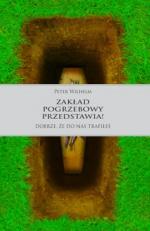 Okładka Zakład pogrzebowy przedstawia! Dobrze, że do nas trafiłeś