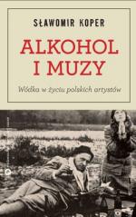 Alkohol i Muzy. Wódka w życiu polskich artystów