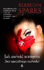 Okładka Love at stake: Jak uwieść wampira (bez specjalnego zachodu)