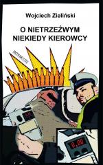 Okładka O nietrzeźwym niekiedy kierowcy