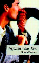 Wyjdź za mnie Toni!
