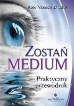 Zostań medium - Praktyczny przewodnik