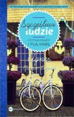 Okładka Szczęśliwi ludzie czytają książki i piją kawę