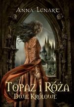 Okładka Topaz i Róża. Dwie królowe