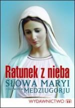 Okładka Ratunek z nieba - słowa Maryi z objawien w Medziugorju