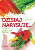Okładka Dzisiaj narysuję... Rozwój plastyczny dziecka