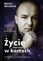 Życie zapisane w kartach. Tarot według wróżbity Macieja