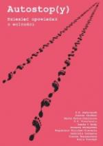 Okładka Autostop(y). Dziesięć opowiadań o wolności