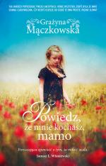 Okładka Powiedz, że mnie kochasz, mamo