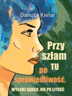 Okładka Przyszłam tu po sprawiedliwość, wysoki sądzie, nie po litość