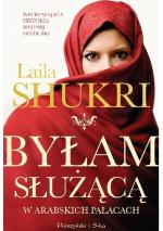Okładka Byłam służącą w arabskich pałacach