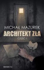 Architekt zła. Część 1