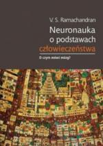 Okładka Neuronauka o podstawach człowieczeństwa. O czym mówi mózg?