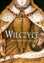 Wilczyce. Angielskie królowe