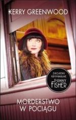 Okładka Zagadki kryminalne Panny Fisher. Morderstwo w pociągu