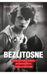 Okładka Bezlitosne. Najokrutniejsze kobiety dwudziestolecia międzywojennego