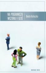 Na pograniczu wczoraj i dziś