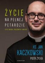 Okładka Życie na pełnej petardzie czyli wiara, polędwica i miłość