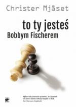 Okładka To ty jesteś Bobbym Fischerem
