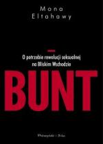 Okładka Bunt. O potrzebie rewolucji seksualnej na Bliskim Wschodzie