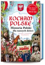 Okładka Kocham Polskę. Historia Polski dla naszych dzieci