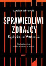 Okładka Sprawiedliwi zdrajcy. Sąsiedzi z Wołynia