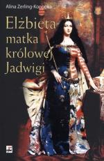 Okładka Elżbieta matka królowej Jadwigi