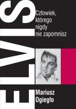 Okładka Elvis. Człowiek, którego nigdy nie zapomnisz