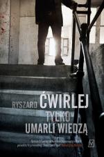 Okładka Tylko umarli wiedzą