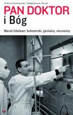 Okładka Pan doktor i Bóg. Marek Edelman: bohaterski, genialny, nieznośny