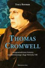 Okładka Thomas Cromwell. Nieopowiedziana historia najwierniejszego sługi Henryka VIII