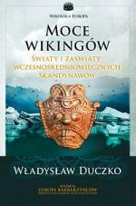 Okładka Moce wikingów. Światy i zaświaty wczesnośredniowiecznych Skandynawów