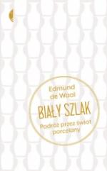 Okładka Biały szlak. Podróż przez świat porcelany