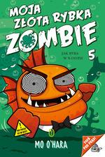 Okładka Moja złota rybka zombie. Jak ryba w wodzie