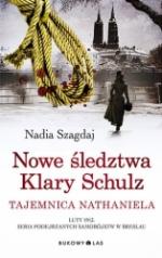 Okładka Nowe śledztwa Klary Schulz. Tajemnica Nathaniela