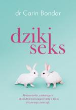 Okładka Dziki seks. Niesamowite, zaskakujące i absolutnie porażające fakty z życia intymnego zwierząt