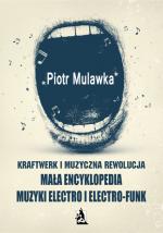Okładka Kraftwerk i muzyczna rewolucja. Mała encyklopedia muzyki electro i electro-funk