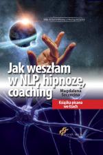 Okładka Jak weszłam w NLP, hipnozę, coaching