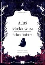 Okładka Adaś Mickiewicz. Łobuz i mistrz