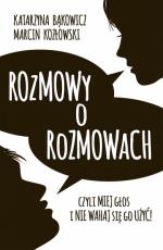 Okładka Rozmowy o rozmowach. Czyli miej głos i nie wahaj się go użyć!