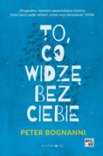 Okładka To, co widzę bez ciebie