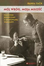 Okładka Mój wróg, moja miłość. Pamiętnik dziewczyny z okupowanej Warszawy.
