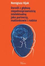 Okładka Dorośli z głębszą niepełnosprawnością intelektualną jako partnerzy, małżonkowie i rodzice