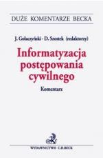 Okładka Informatyzacja postępowania cywilnego. Komentarz
