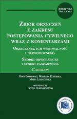 Zbiór orzeczeń z zakresu postępowania cywilnego wraz z komentarzami. Orzeczenia, ich wykonalność i prawomocność