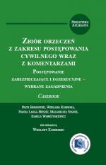 Zbiór orzeczeń z zakresu postępowania cywilnego wraz z komentarzami. Postępowanie zabezpieczające i egzekucyjne